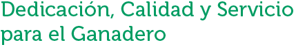 Dedicación Calidad y Servicio para el Ganadero